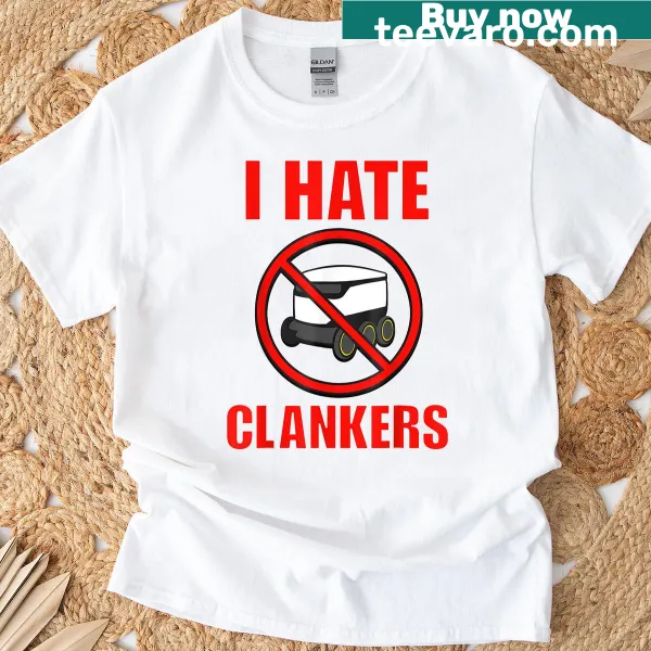 Funny typography T-shirt with 'I Hate Clankers' text