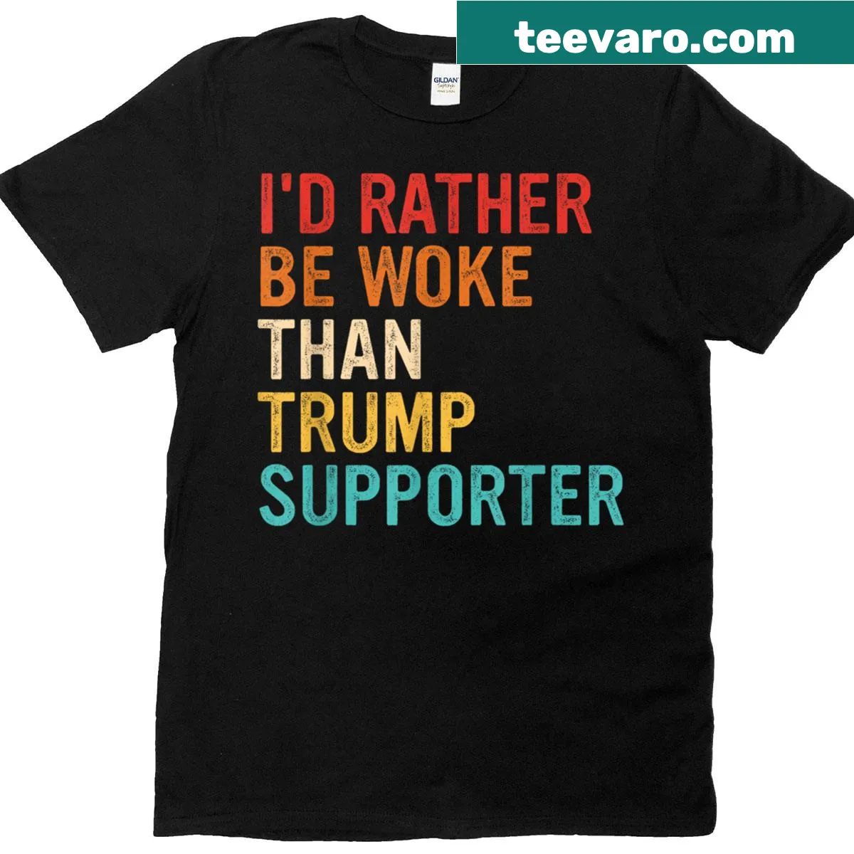 Bold typography saying 'I'd Rather Be Woke Than Trump Supporter' on t-shirt — on a men's t-shirt