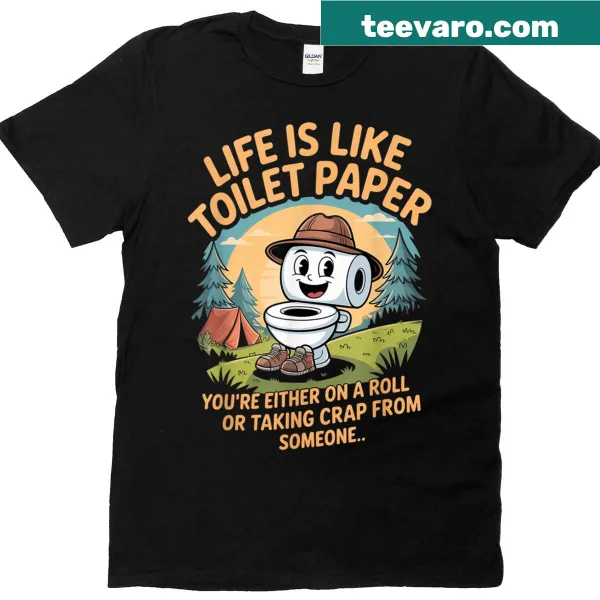 Witty T-shirt with the phrase about toilet paper and life