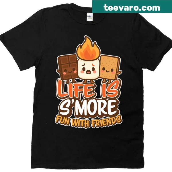 T-shirt featuring the quote 'Life Is Smore Fun With Friends'