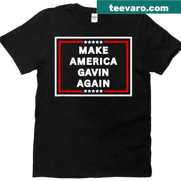 Funny themed tee with 'Make America Gavin Again' text and meme references