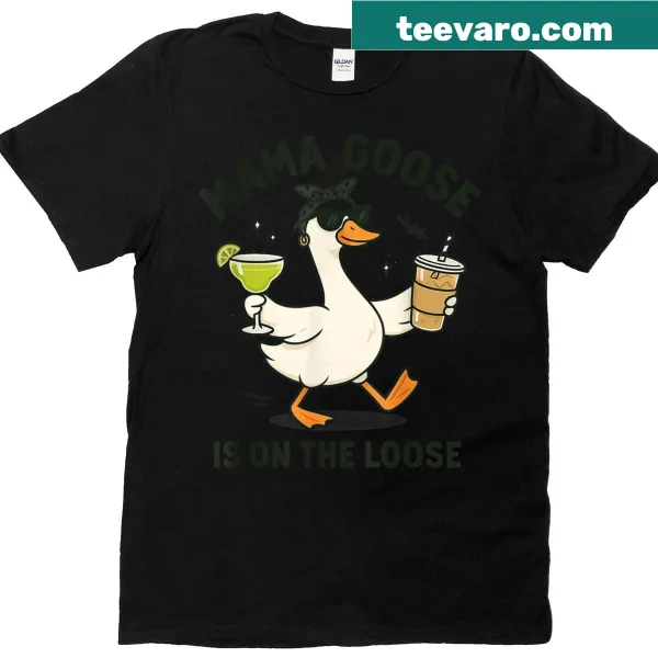 Funny T-shirt featuring 'Mama Goose On The Loose' text
