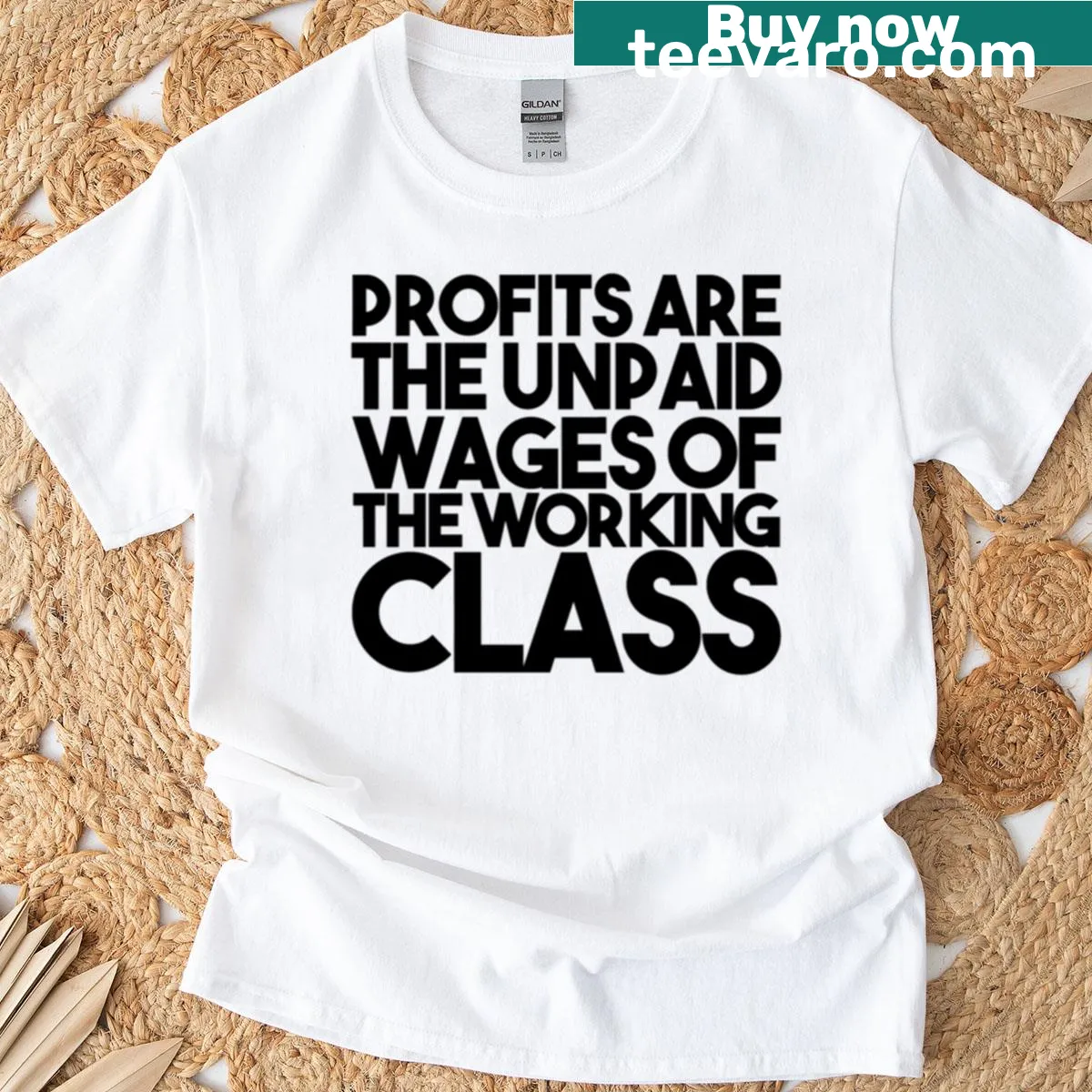 T-shirt with a bold statement about profits and working class wages — on a men's t-shirt