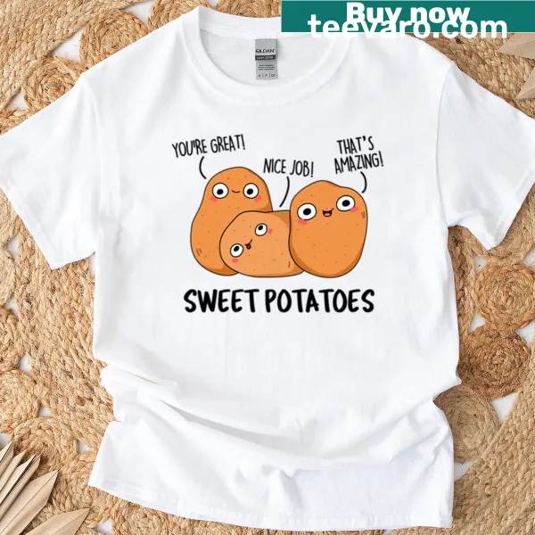 Funny sweet potatoes t-shirt featuring humorous vegetable puns
