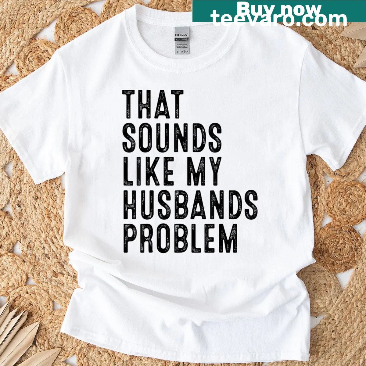 Funny retro design saying 'That Sounds Like My Husbands Problem.' — on a men's t-shirt