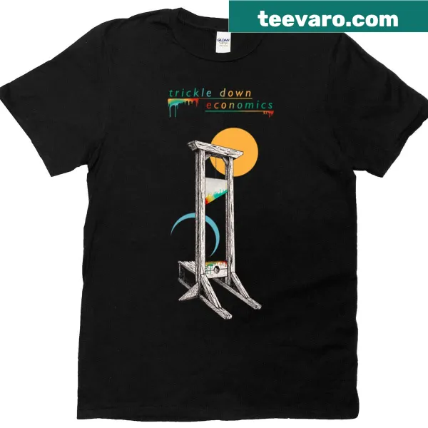 Satirical T-shirt featuring a clever saying about trickle down economics