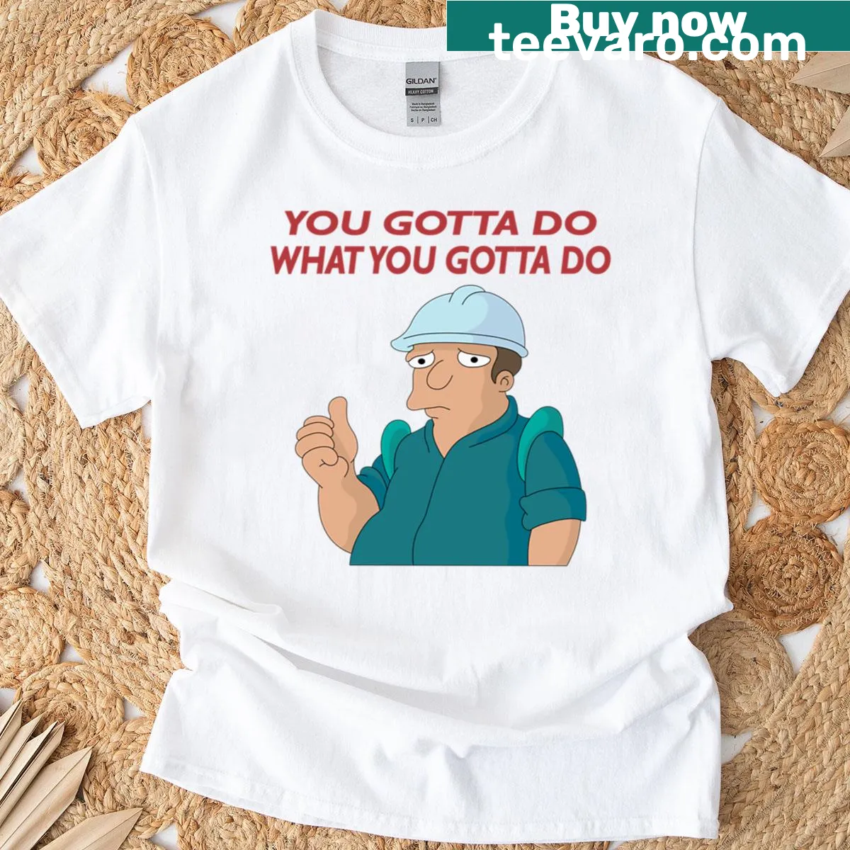 Inspirational typography design with the phrase 'You Gotta Do What You Gotta Do' — on a men's t-shirt