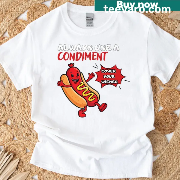 Humorous graphic T-shirt about condiments and hot dogs
