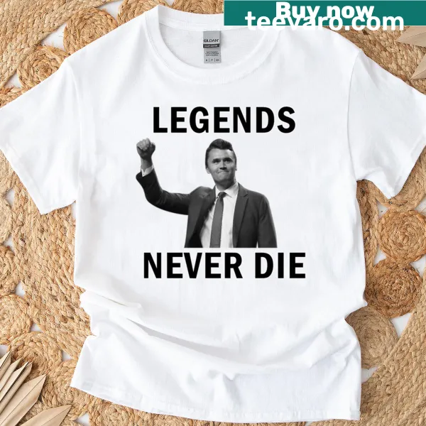 Bold typography t-shirt stating 'Legends Never Die' in tribute to Charlie Kirk