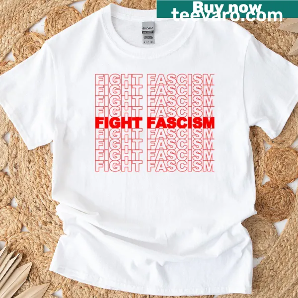 Bold Fight Fascism T-shirt with striking typography