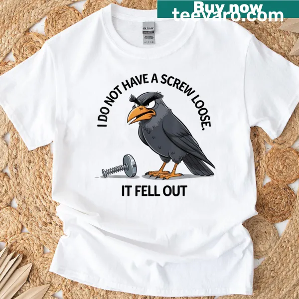 Sarcastic text graphic saying 'I Don't Have A Screw Loose'