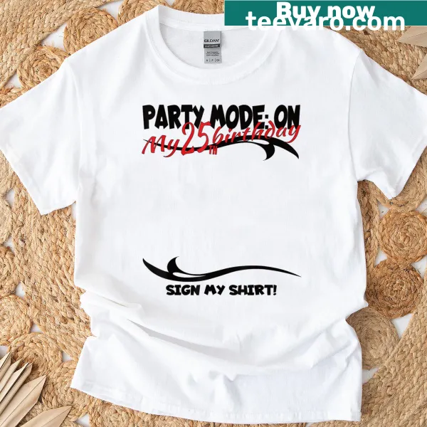 Humorous birthday T-shirt for men turning 25 with a sign my bday concept