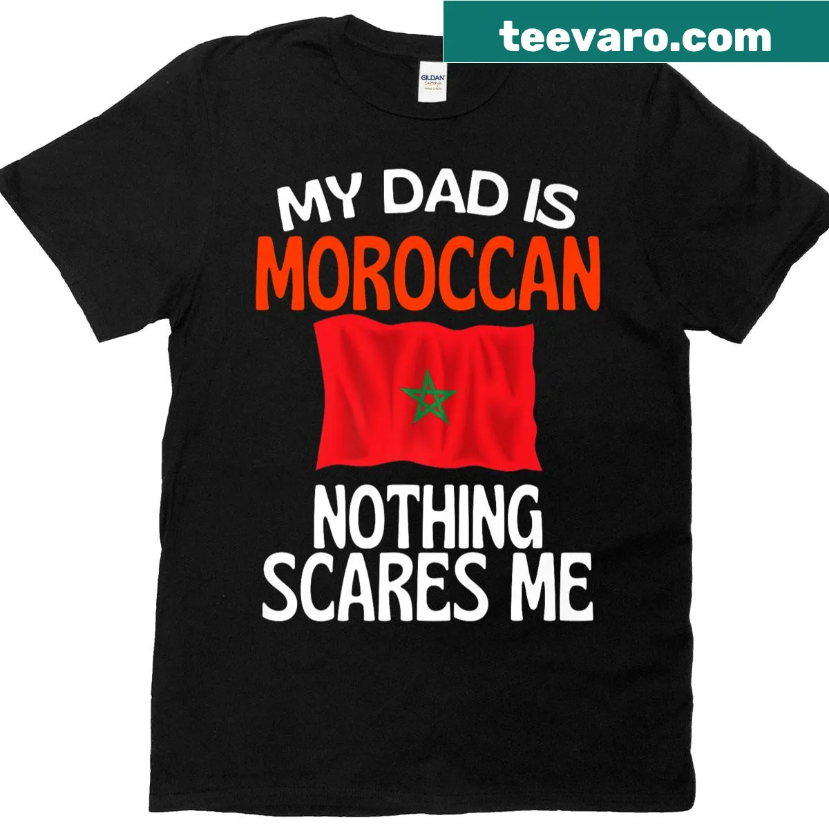 Typography shirt saying My Dad Is Moroccan Nothing Scares Me — on a men's t-shirt