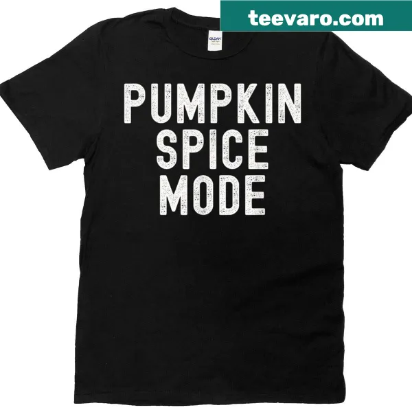 Autumn-themed tee with 'Pumpkin Spice Mode' quote for coffee lovers.