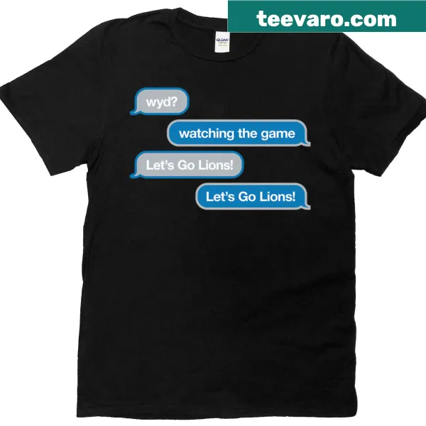 Wyd text message design for Detroit Lions fans on a T-shirt