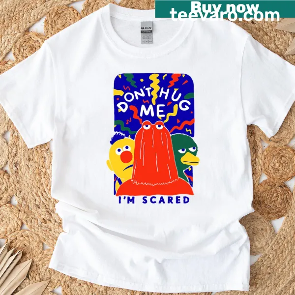 Funny T-shirt with the phrase 'Don't Hug Me I'm Scared'