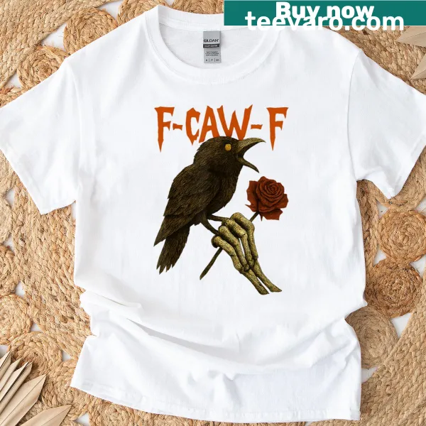 Gothic graphic t-shirt featuring a raven and the saying 'F-caw-f'