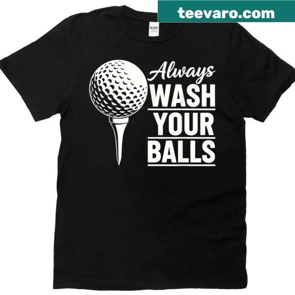 Funny golf quote T-shirt about washing balls