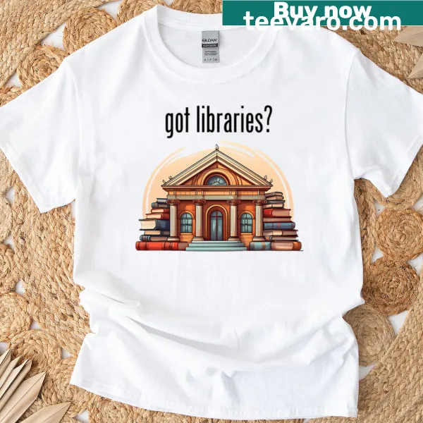 Typography design reading 'Got Libraries' on a book lover's T-shirt