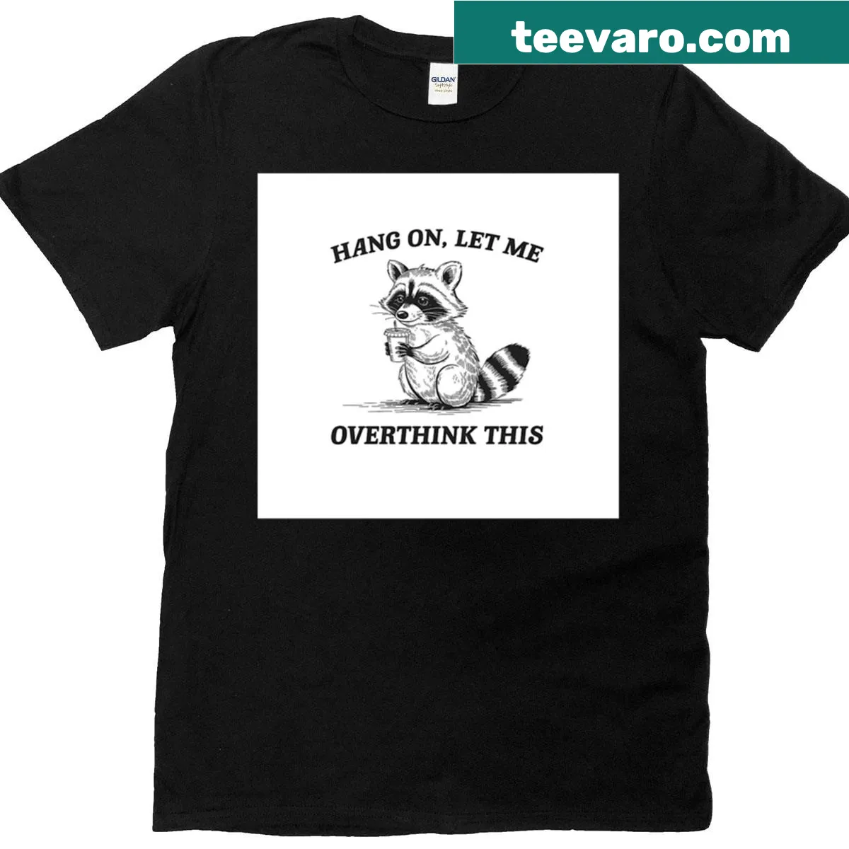 Hang On Let Me Overthink This typography t-shirt — on a men's t-shirt