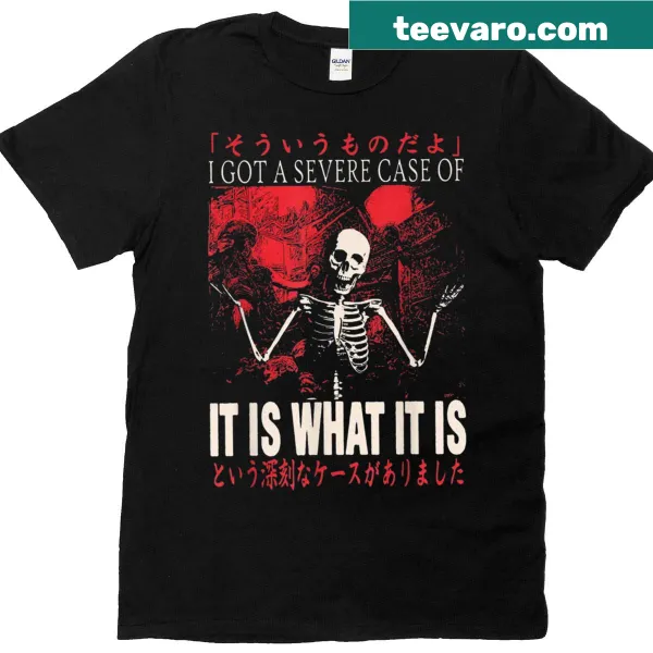 Funny shirt with skeleton saying 'It Is What It Is'