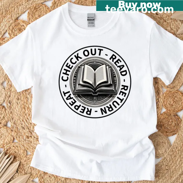 T-shirt with the phrase 'Check Out-read-return-repeat' in a playful font.