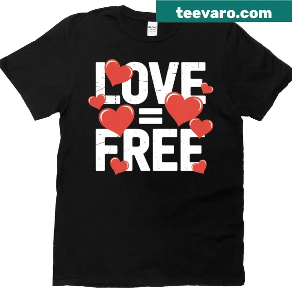 Shirt with the message 'Love Equals Free' in inspirational typography
