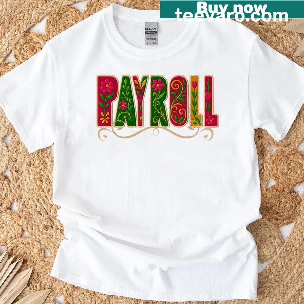 Floral design t-shirt celebrating payroll team camaraderie
