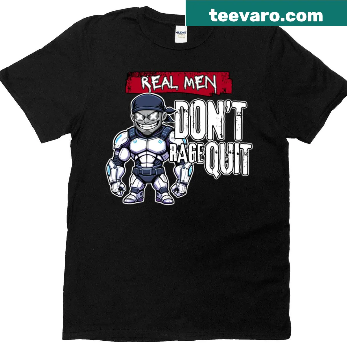 T-shirt with bold text saying 'Real Men Don't Rage Quit' — on a men's t-shirt