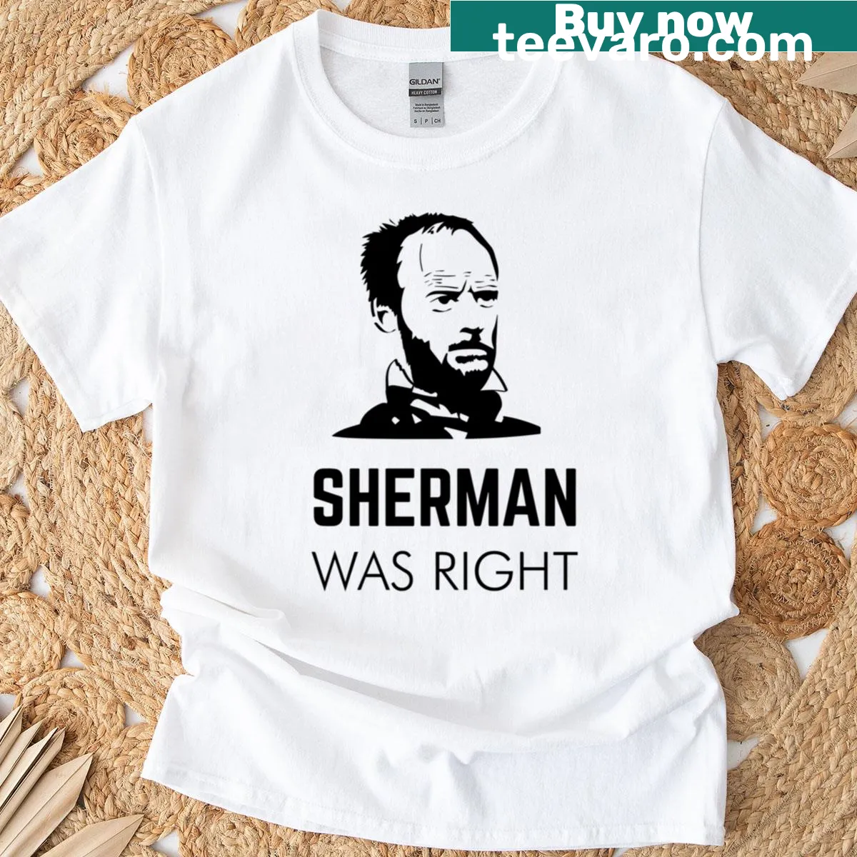 Text-based humorous T-shirt with the quote 'Sherman Was Right'. — on a men's t-shirt