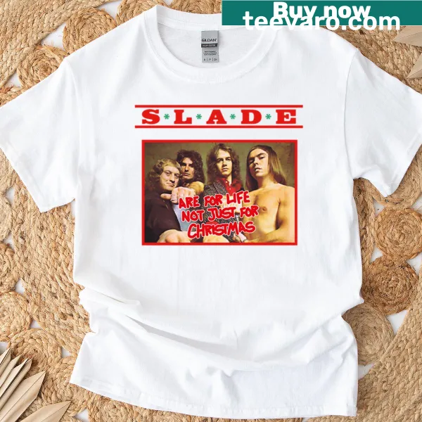 Humorous Slade shirt with the phrase 'Not Just For Christmas'