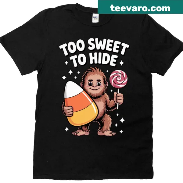 Cartoon Bigfoot with candy and text 'Too Sweet To Hide'
