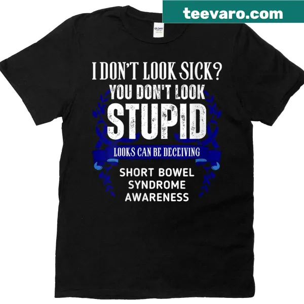 T-shirt with 'Don't Look Sick' text for short bowel syndrome awareness