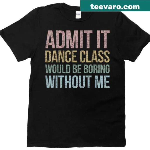 Whimsical dancer T-shirt with the phrase about being essential in dance class.