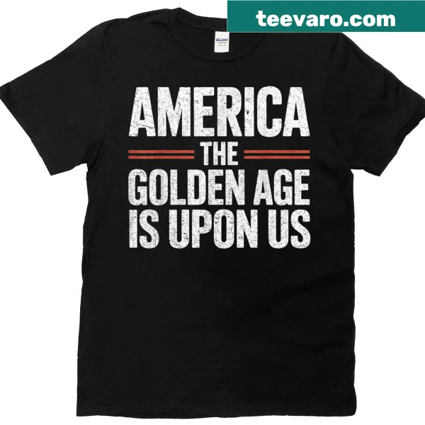 Patriotic t-shirt with bold text about America's golden age