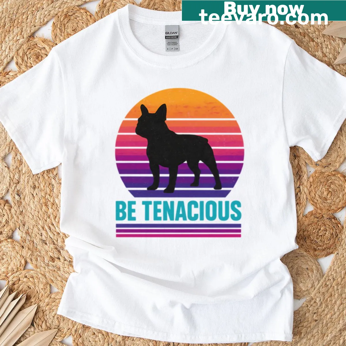T-shirt with 'Be Tenacious' text and French Bulldog illustration — on a men's t-shirt