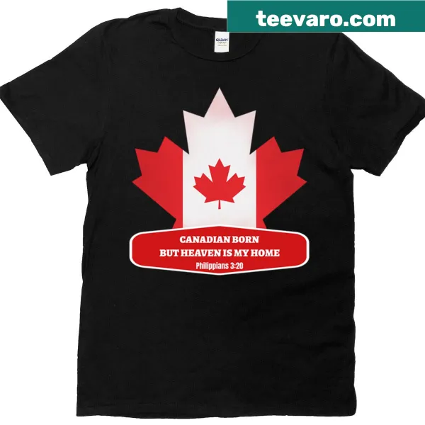 T-shirt with text about Canadian heritage and faith from Philippians 3:20