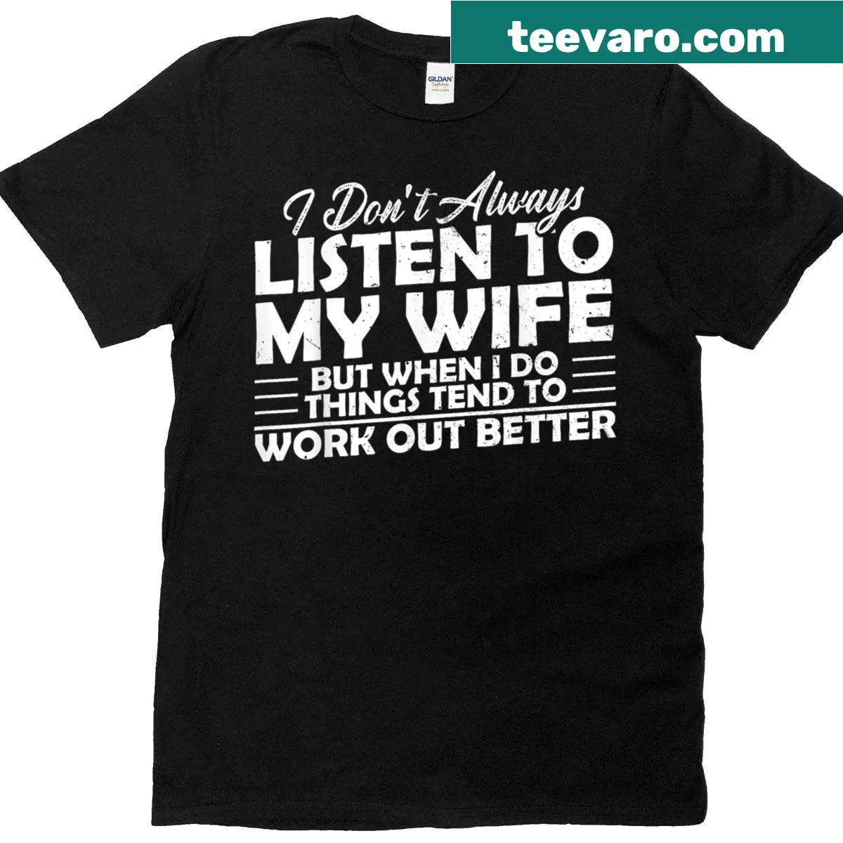 Funny husband T-shirt with humorous text about listening to his wife — on a men's t-shirt