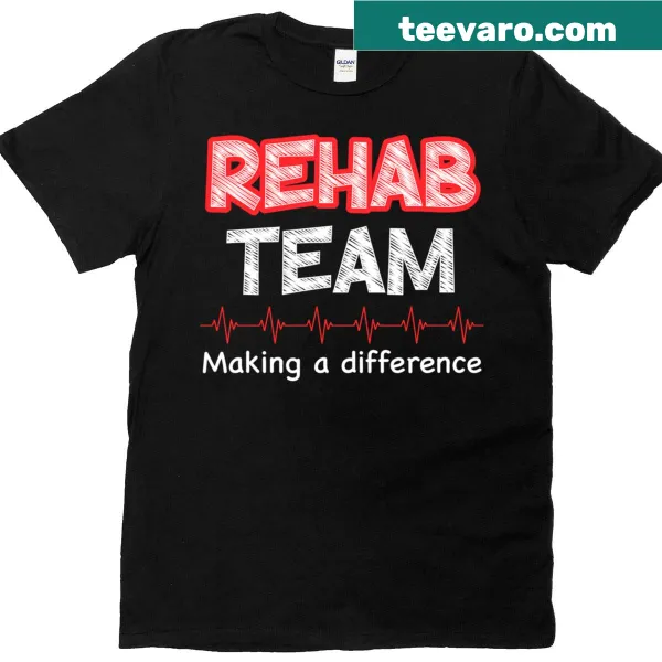 Typography t-shirt for rehabilitation professionals highlighting their impact.