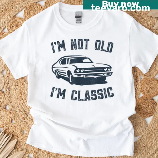 Vintage humor T-shirt with a car graphic and the phrase I'm Not Old I'm Funny