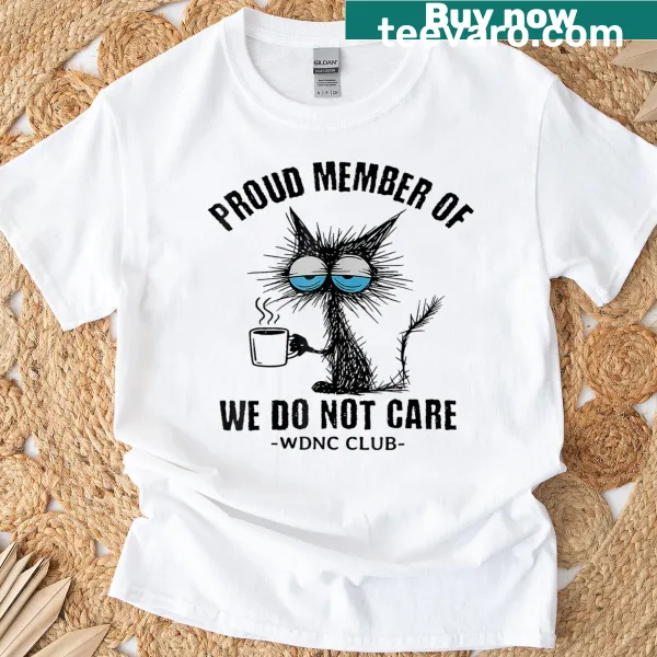 Funny T-shirt with We Do Not Care Club text