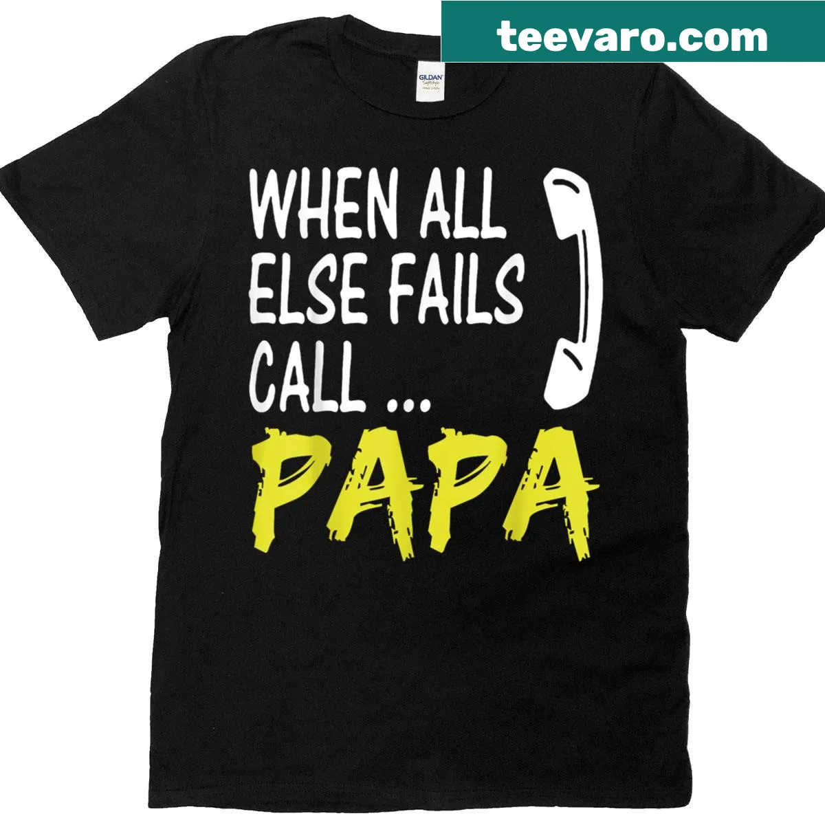 Funny quote t-shirt about calling Papa for help — on a men's t-shirt