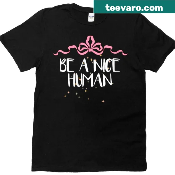 Cute typography t-shirt with 'Be A Nice Human' slogan and bow graphics
