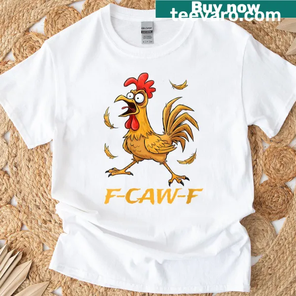 Funny rooster graphic T-shirt with F-caw-f design