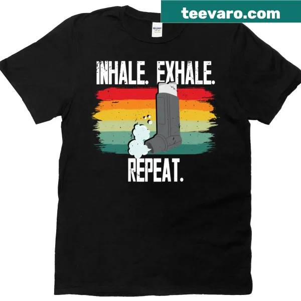 T-shirt promoting asthma awareness with the phrase Inhale Exhale Repeat