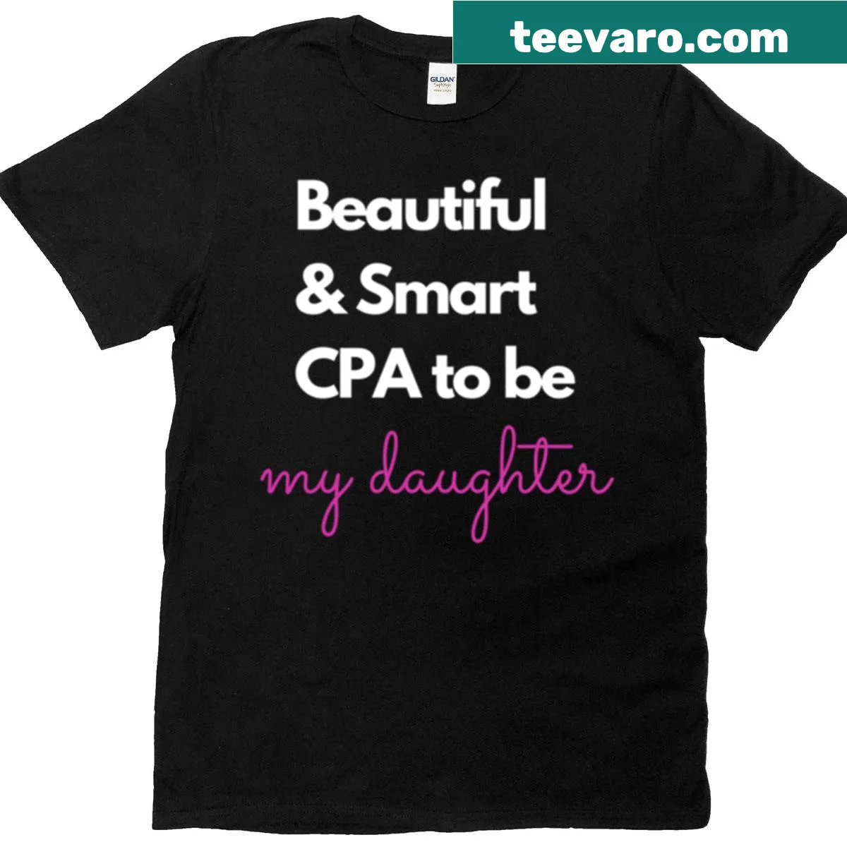 Text T-shirt saying Beautiful And Smart CPA To Be My Daughter — on a men's t-shirt