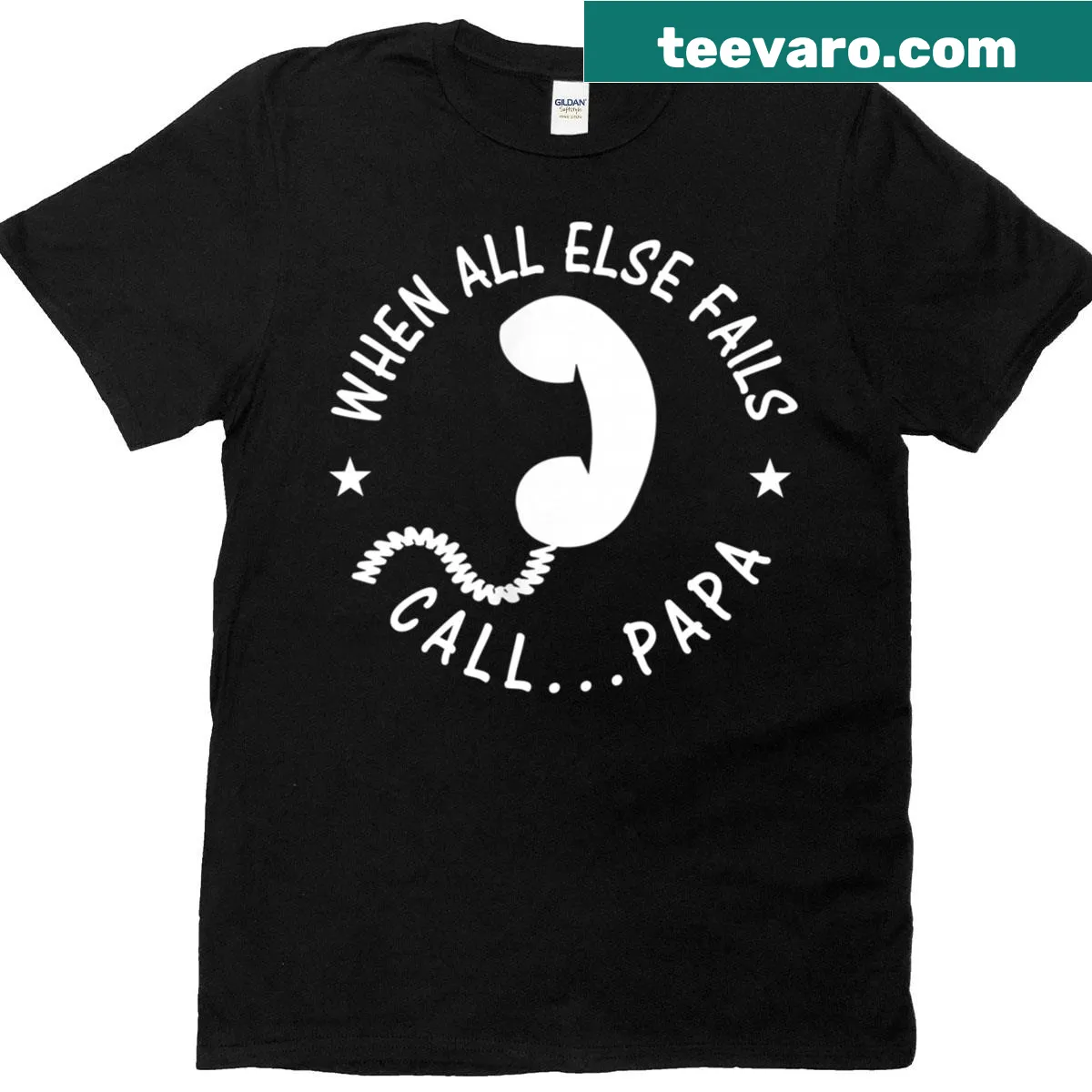 Funny t-shirt for dad saying 'Call Papa When All Else Fails' — on a men's t-shirt