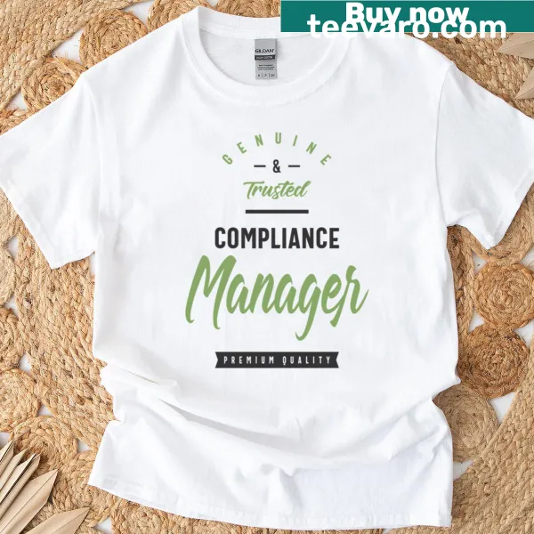 T-shirt for compliance managers with bold text