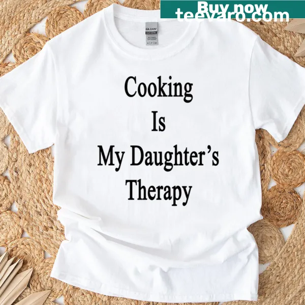 Typography t-shirt expressing cooking as therapy for moms and daughters