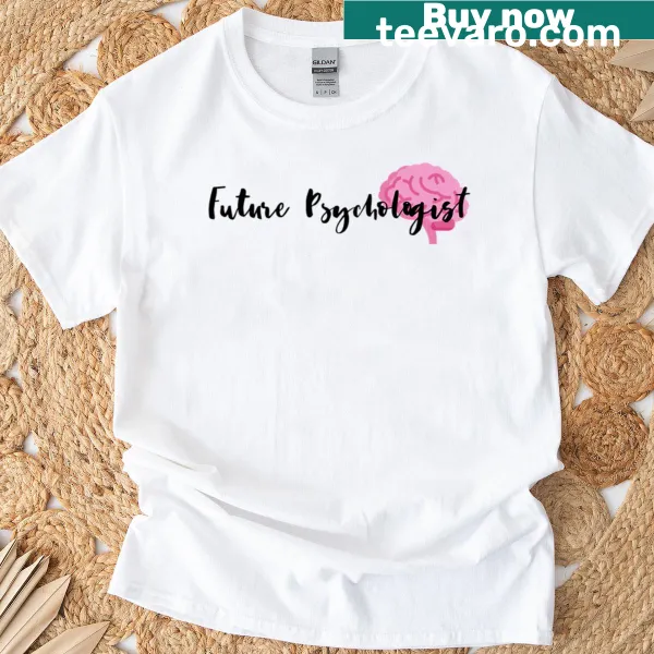 Motivational t-shirt declaring "Future Psychologist" for aspiring professionals.